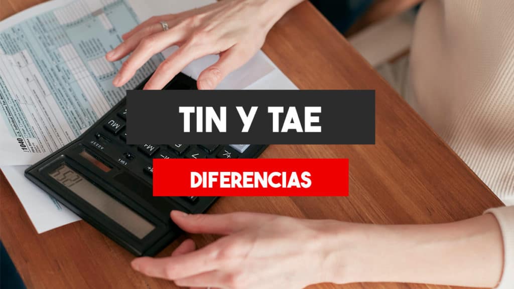 Diferencias entre TIN y TAE